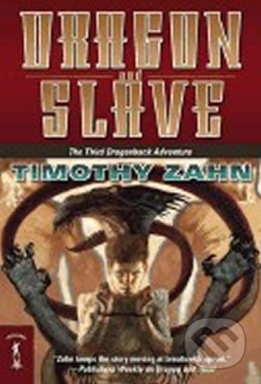 Kniha: Dragon and Slave : The Third Dragonback Adventure (Timothy Zahn). Tor Books, 2006 Kniha: Dragon and Slave : The Third Dragonback Adventure (Timothy Zahn). Tor Books, 2006