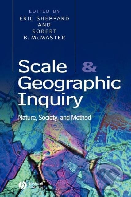 Kniha: Scale and Geographic Inquiry (Sheppard). John Wiley & Sons, 2004 Kniha: Scale and Geographic Inquiry (Sheppard). John Wiley & Sons, 2004