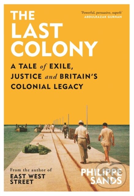 Kniha: The Last Colony (Philippe Sands). Slovart, 2022 Kniha: The Last Colony (Philippe Sands). Slovart, 2022