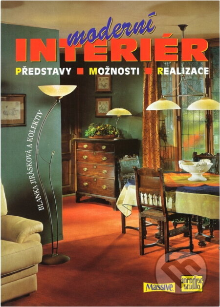 Kniha: Moderní interiér-představy, možnosti, re (Blanka Jirásková). , 1998 Kniha: Moderní interiér-představy, možnosti, re (Blanka Jirásková). , 1998