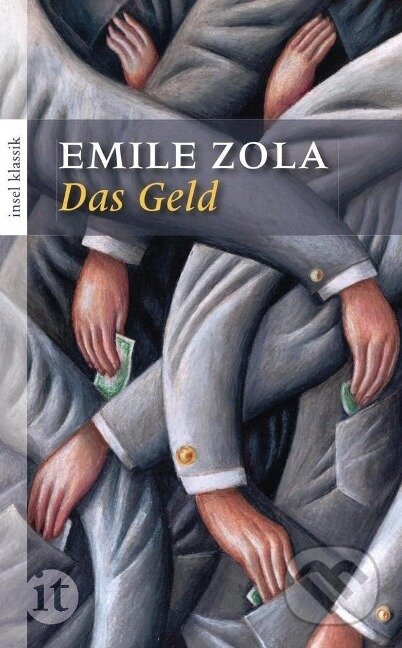 Kniha: Das Geld (Emile Zola). Insel Verlag, 2012 Kniha: Das Geld (Emile Zola). Insel Verlag, 2012