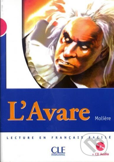 Kniha: Lectures Mise en scéne 3: L´Avare - Livre + CD (Moliére). Cle International, 2004 Kniha: Lectures Mise en scéne 3: L´Avare - Livre + CD (Moliére). Cle International, 2004