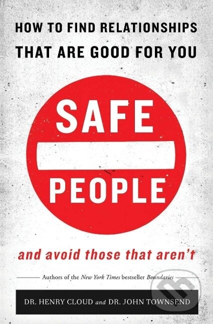 Kniha: Safe People (Henry Cloud). Zondervan, 2016 Kniha: Safe People (Henry Cloud). Zondervan, 2016
