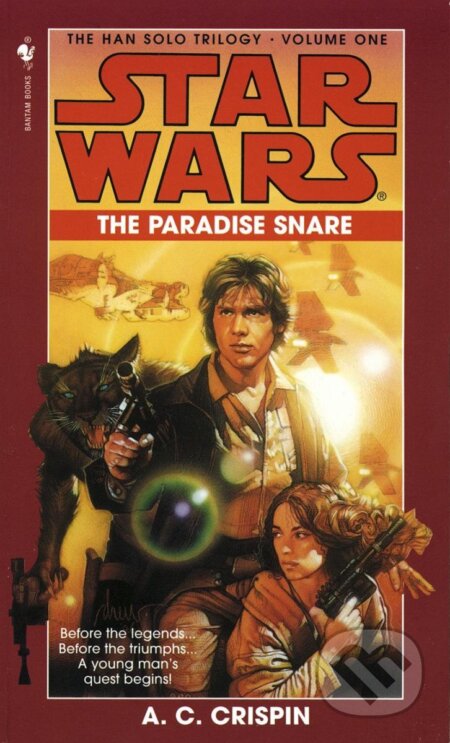 Kniha: The Paradise Snare: Star Wars Legends (The Han Solo Trilogy) (C. A. Crispinová). Bantam Press, 1998 Kniha: The Paradise Snare: Star Wars Legends (The Han Solo Trilogy) (C. A. Crispinová). Bantam Press, 1998