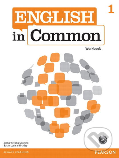 Kniha: English in Common 1 Workbook (Victoria Maria Saumell). Pearson, 2011 Kniha: English in Common 1 Workbook (Victoria Maria Saumell). Pearson, 2011