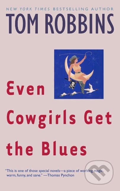 Kniha: EVEN COWGIRLS GET THE BLUES (Tom Robbins). , 1990 Kniha: EVEN COWGIRLS GET THE BLUES (Tom Robbins). , 1990
