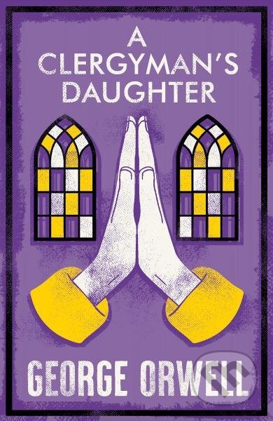 Kniha: A Clergyman’s Daughter (George Orwell). Alma Classics, 2023 Kniha: A Clergyman’s Daughter (George Orwell). Alma Classics, 2023
