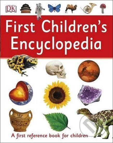 Kniha: First Children´s Encyclopedia (Dorling Kindersley). Dorling Kindersley Kniha: First Children´s Encyclopedia (Dorling Kindersley). Dorling Kindersley