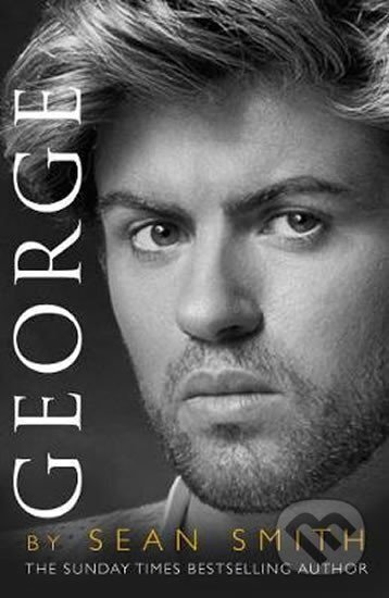 Kniha: George Michael (Sean Smith). HarperCollins, 2017 Kniha: George Michael (Sean Smith). HarperCollins, 2017
