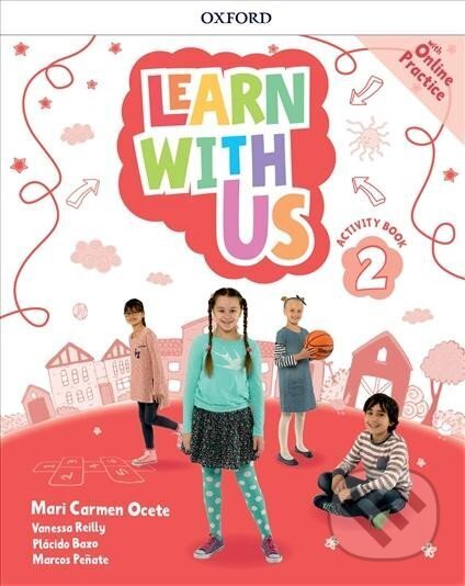 Kniha: Learn with Us 2 Activity Book with Online Practice (Carmen Mari Ocete). Oxford University Press, 2019 Kniha: Learn with Us 2 Activity Book with Online Practice (Carmen Mari Ocete). Oxford University Press, 2019