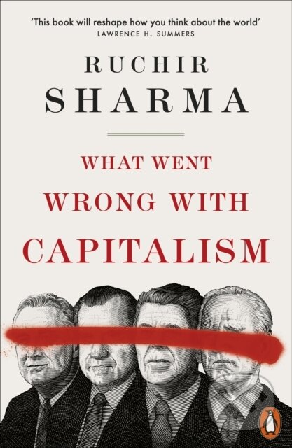 Kniha: What Went Wrong With Capitalism (Ruchir Sharma). Penguin Books, 2025 Kniha: What Went Wrong With Capitalism (Ruchir Sharma). Penguin Books, 2025