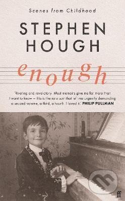 Kniha: Enough (Stephen Hough). Faber and Faber, 2023 Kniha: Enough (Stephen Hough). Faber and Faber, 2023