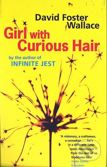 Kniha: Girl With Curious Hair (Foster David Wallace). Abacus, 1997 Kniha: Girl With Curious Hair (Foster David Wallace). Abacus, 1997
