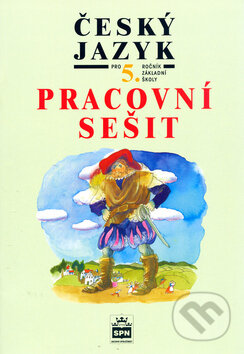 Kniha: Český jazyk pro 5. ročník základních škol Pracovní sešit (Vlastimil Styblík). SPN - pedagogické nakladatelství, 2005 Kniha: Český jazyk pro 5. ročník základních škol Pracovní sešit (Vlastimil Styblík). SPN - pedagogické nakladatelství, 2005