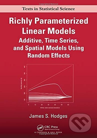 Kniha: Richly Parameterized Linear Models: Additive, Time Series, and Spatial Models Using Random Effects (Chapman & Hall/CRC Texts in Statistical Science Series) (S. James Hodges). CRC Press, 2013 Kniha: Richly Parameterized Linear Models: Additive, Time Series, and Spatial Models Using Random Effects (Chapman & Hall/CRC Texts in Statistical Science Series) (S. James Hodges). CRC Press, 2013