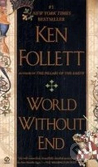 Kniha: World Without End (Ken Follett). Penguin Books, 2011 Kniha: World Without End (Ken Follett). Penguin Books, 2011
