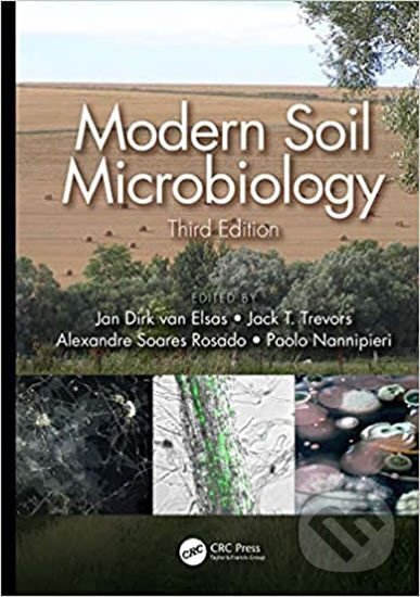 Kniha: Modern Soil Microbiology 3e (Alexandre Soares Rosado, Jack T. Trevors, Jan Dirk van Elsas a Paolo Nannipieri). Folio, 2019 Kniha: Modern Soil Microbiology 3e (Alexandre Soares Rosado, Jack T. Trevors, Jan Dirk van Elsas a Paolo Nannipieri). Folio, 2019