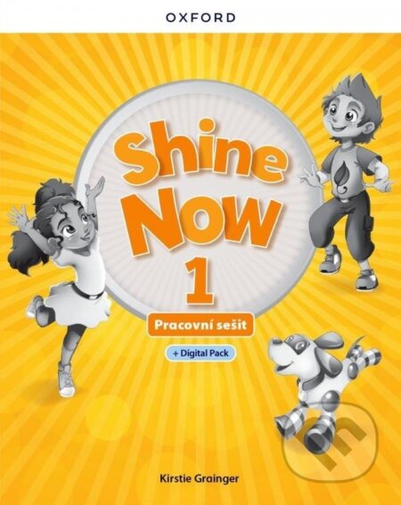 Kniha: Shine Now 1 Activity Book with Digital pack Czech edition (Kristie Grainger). Oxford University Press Kniha: Shine Now 1 Activity Book with Digital pack Czech edition (Kristie Grainger). Oxford University Press