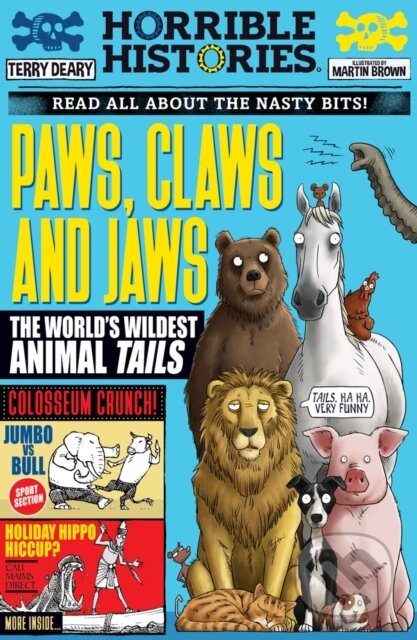 Kniha: Paws, Claws and Jaws: The World's Wildest Animal Tails (Terry Deary). Scholastic, 2024 Kniha: Paws, Claws and Jaws: The World's Wildest Animal Tails (Terry Deary). Scholastic, 2024