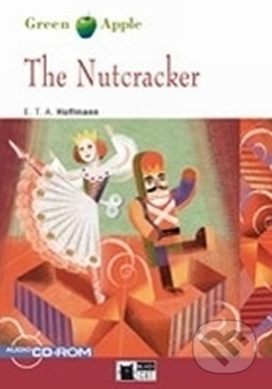 Kniha: The Nutcracker + CD Starter A1 Green Apple (Amadeus Theodor Ernst Hoffmann). , 2009 Kniha: The Nutcracker + CD Starter A1 Green Apple (Amadeus Theodor Ernst Hoffmann). , 2009