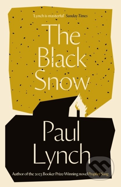 Kniha: The Black Snow (Paul Lynch). Riverrun, 2015 Kniha: The Black Snow (Paul Lynch). Riverrun, 2015