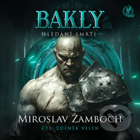 Audiokniha: Bakly – Hledání smrti (Miroslav Žamboch). Walker & Volf - audio vydavatelství, 2025 Audiokniha: Bakly – Hledání smrti (Miroslav Žamboch). Walker & Volf - audio vydavatelství, 2025