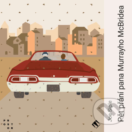 Audiokniha: Pět přání pana Murrayho McBridea (Joe Siple). Tympanum a Nakladatelství Prostor, 2025 Audiokniha: Pět přání pana Murrayho McBridea (Joe Siple). Tympanum a Nakladatelství Prostor, 2025