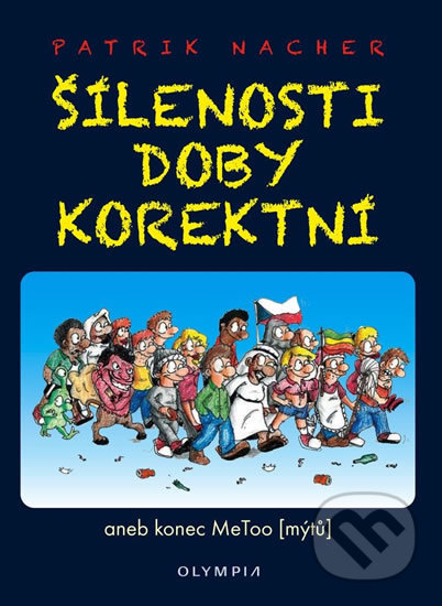 Kniha: Šílenosti doby korektní (Patrik Nacher). Olympia, 2018 Kniha: Šílenosti doby korektní (Patrik Nacher). Olympia, 2018