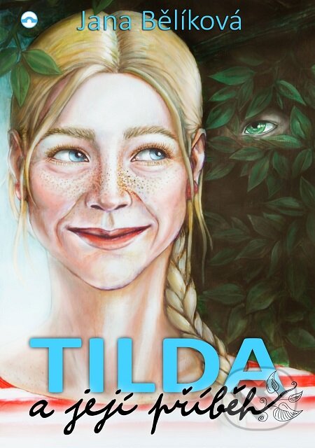 E-kniha: Tilda a její příběh (Jana Bělíková). Skleněný Můstek E-kniha: Tilda a její příběh (Jana Bělíková). Skleněný Můstek