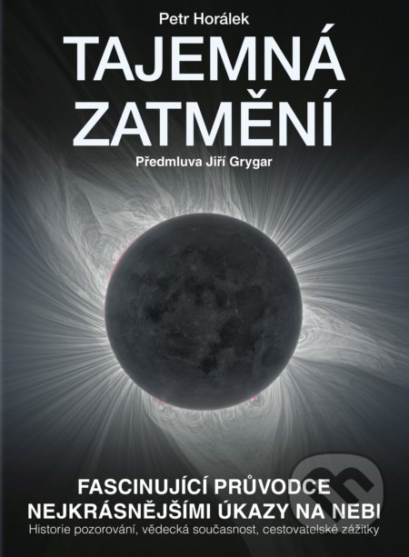 Kniha: Tajemná zatmění (Petr Horálek). CPRESS, 2018 Kniha: Tajemná zatmění (Petr Horálek). CPRESS, 2018