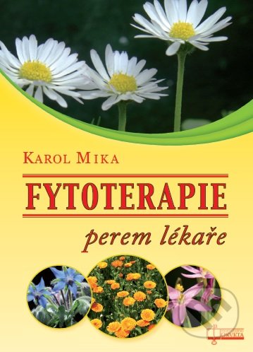 Kniha: Fytoterapie perem lékaře (Karol Mika). Osveta, 2018 Kniha: Fytoterapie perem lékaře (Karol Mika). Osveta, 2018