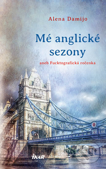 Kniha: Mé anglické sezony (Alena Damijo). Ikar CZ, 2018 Kniha: Mé anglické sezony (Alena Damijo). Ikar CZ, 2018