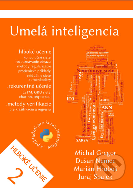 E-kniha: Umelá inteligencia 2 (Dušan Němec, Juraj Spalek, Marián Hruboš a Michal Gregor). CEIT E-kniha: Umelá inteligencia 2 (Dušan Němec, Juraj Spalek, Marián Hruboš a Michal Gregor). CEIT