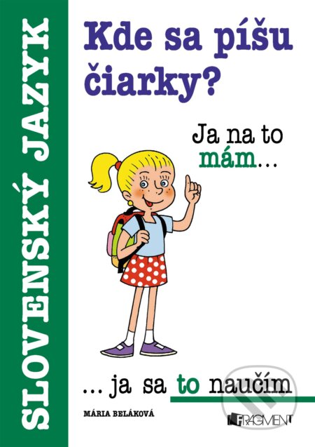 Kniha: Kde sa píšu čiarky? (Mária Beláková). Fragment, 2018 Kniha: Kde sa píšu čiarky? (Mária Beláková). Fragment, 2018