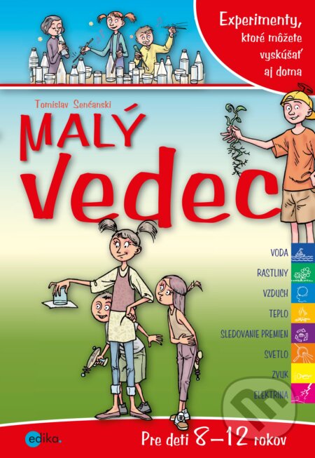Kniha: Malý vedec (Tomislav Senćanski). Edika, 2018 Kniha: Malý vedec (Tomislav Senćanski). Edika, 2018