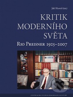 Kniha: Kritik moderního světa (Jiří Hanuš). Centrum pro studium demokracie a kultury, 2018 Kniha: Kritik moderního světa (Jiří Hanuš). Centrum pro studium demokracie a kultury, 2018