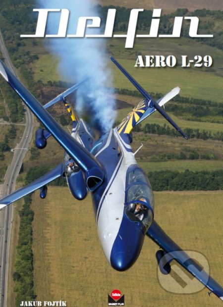 Kniha: Delfin Aero L-29 (Jakub Fojtík). Magnet Press, 2018 Kniha: Delfin Aero L-29 (Jakub Fojtík). Magnet Press, 2018