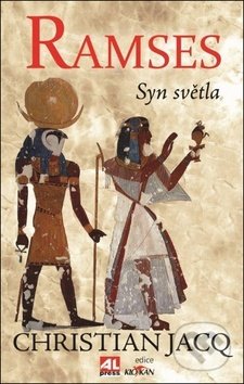 Kniha: Ramses: Syn světla (Christian Jacq). Alpress, 2018 Kniha: Ramses: Syn světla (Christian Jacq). Alpress, 2018