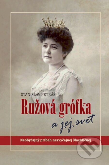 Kniha: Ružová grófka a jej svet (Stanislav Petráš). Občianske združenie Korompa, 2018 Kniha: Ružová grófka a jej svet (Stanislav Petráš). Občianske združenie Korompa, 2018