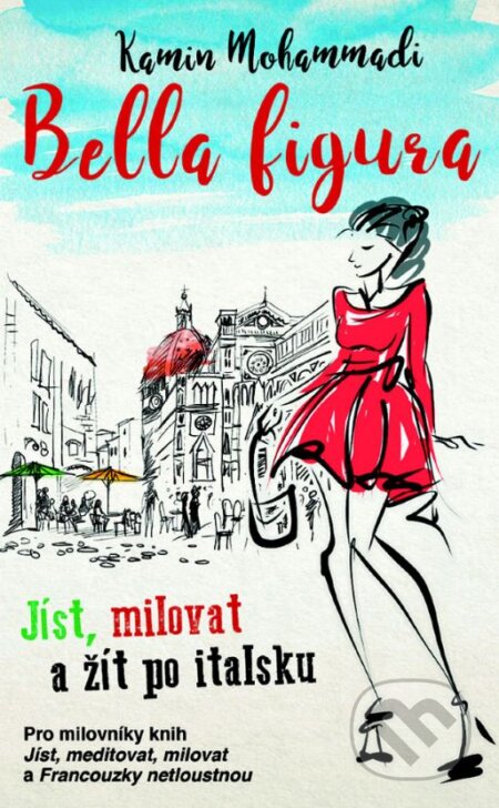 Kniha: Bella Figura (Kamin Mohammadi). Metafora, 2018 Kniha: Bella Figura (Kamin Mohammadi). Metafora, 2018