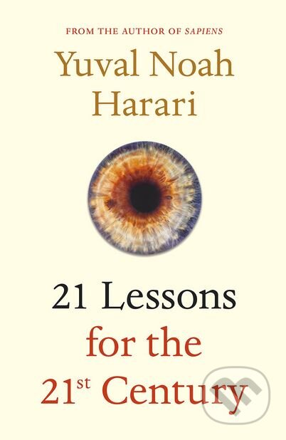 Kniha: 21 Lessons for the 21st Century (Yuval Noah Harari). Jonathan Cape, 2018 Kniha: 21 Lessons for the 21st Century (Yuval Noah Harari). Jonathan Cape, 2018