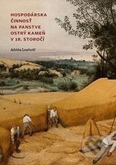 Kniha: Hospodárska činnosť na panstve Ostrý Kameň v 18. storočí (Adrián Lančarič). Trnavská univerzita - Filozofická fakulta, 2017 Kniha: Hospodárska činnosť na panstve Ostrý Kameň v 18. storočí (Adrián Lančarič). Trnavská univerzita - Filozofická fakulta, 2017