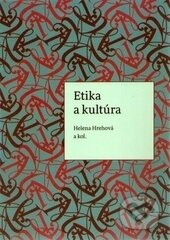 Kniha: Etika a kultúra (Helena Hrehová). Trnavská univerzita - Filozofická fakulta, 2012 Kniha: Etika a kultúra (Helena Hrehová). Trnavská univerzita - Filozofická fakulta, 2012