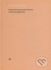 Kniha: Príspevok Emmanuela Lévinasa k fenomenológii daru (Ladislav Tkáčik). Trnavská univerzita - Filozofická fakulta, 2013 Kniha: Príspevok Emmanuela Lévinasa k fenomenológii daru (Ladislav Tkáčik). Trnavská univerzita - Filozofická fakulta, 2013