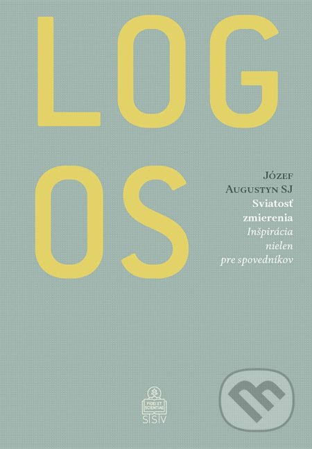 Kniha: Sviatosť zmierenia (Józef Augustyn). Spolok svätého Vojtecha, 2015 Kniha: Sviatosť zmierenia (Józef Augustyn). Spolok svätého Vojtecha, 2015