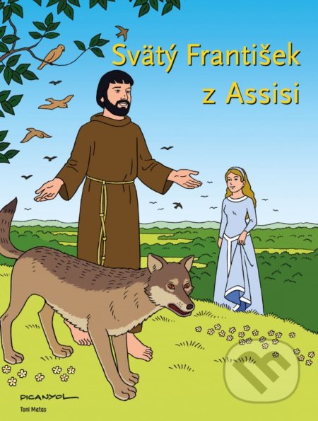 Kniha: Svätý František z Assisi (Josep Toni Matas). Spolok svätého Vojtecha, 2016 Kniha: Svätý František z Assisi (Josep Toni Matas). Spolok svätého Vojtecha, 2016