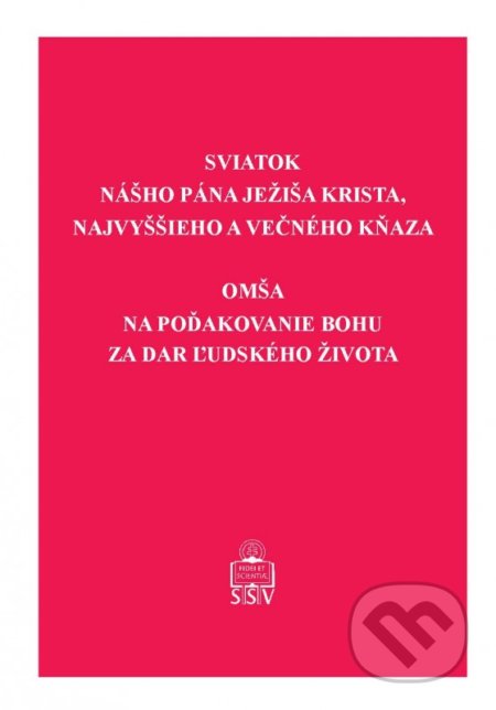 Kniha: Sviatok nášho Pána Ježiša Krista (Spolok svätého Vojtecha). Spolok svätého Vojtecha, 2016 Kniha: Sviatok nášho Pána Ježiša Krista (Spolok svätého Vojtecha). Spolok svätého Vojtecha, 2016