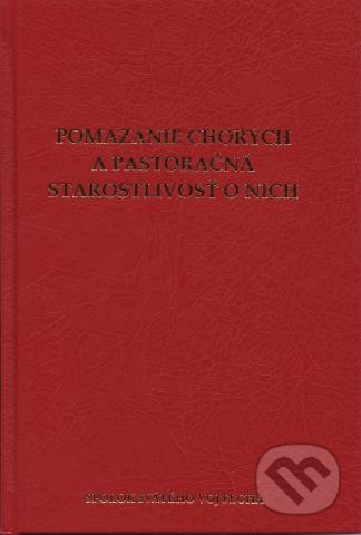 Kniha: Pomazanie chorých a pastoračná starostlivosť o nich (Spolok svätého Vojtecha). Spolok svätého Vojtecha, 2010 Kniha: Pomazanie chorých a pastoračná starostlivosť o nich (Spolok svätého Vojtecha). Spolok svätého Vojtecha, 2010