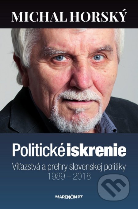Kniha: Politické iskrenie (Michal Horský). Marenčin PT, 2018 Kniha: Politické iskrenie (Michal Horský). Marenčin PT, 2018