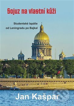 Kniha: Sojuz na vlastní kůži (Jan Kašpar). Nová vlna, 2018 Kniha: Sojuz na vlastní kůži (Jan Kašpar). Nová vlna, 2018
